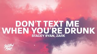 Stacey Ryan Zai1k  Dont Text Me When Youre Drunk Lyrics [upl. by Martens]