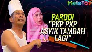 Parodi quotPKP PKP asyik tambah lagiquot  MeleTOP  Bell Ngasri Catriona Ross [upl. by Packer226]