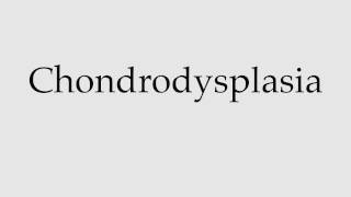 How to Pronounce Chondrodysplasia [upl. by Eaves106]