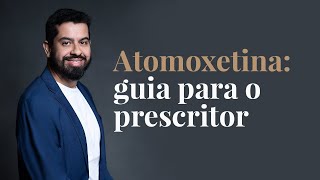 Atomoxetina guia para o prescritor [upl. by Ihskaneem]