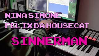 Nina Simone Felix Da Housecat  Sinnerman LIVE LOOPING ROLAND FA06 [upl. by Wanids]