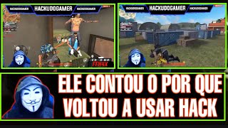 FREE FIRE HACKUDO GAMER CONTA POR QUE VOLTOU A USAR HACKER [upl. by Inaffets558]