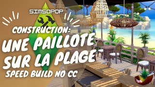 Construction dune paillote sur la plage 🏖️  SPEED BUILD NO CC Beach bar  SIMS 4 [upl. by Nomelihp]