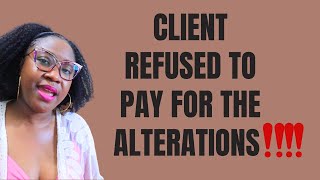 Client refused to pay for the alterations services [upl. by Nahpos]