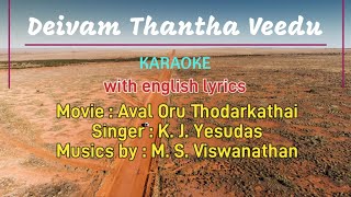 Deivam Thantha veedu KARAOKE Movie  Aval Oru Thodarkathai Music MSV with english lyrics [upl. by Jaynell]