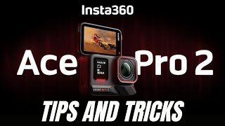 Insta360 Ace Pro 2 Tips amp Tricks Unlock Your Cameras Full Potential [upl. by Engen153]