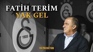 Fatih Terim  Yak Gel [upl. by Neural]