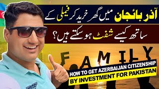 How to Get Azerbaijan Citizenship by Investment for Pakistani [upl. by Lucie]