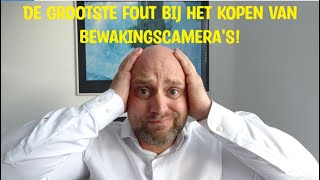 De grootste fout die je kunt maken als je bewakingscameras gaat kopen [upl. by Shell]