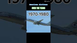 American Airlines over the years aviationchannel airlineindustry aviation aviationlads avgeek [upl. by Celestia]