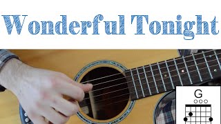 Wonderful Tonight Easy Guitar Lesson  Chords Strumming and Lead  Eric Clapton [upl. by Kurman]