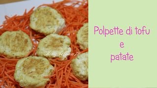 Polpette di tofu e patate [upl. by Tito]