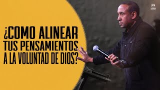 Como Alinear tus Pensamientos a La Voluntad de Dios  Pastor Juan Carlos Harrigan [upl. by Maurilla667]