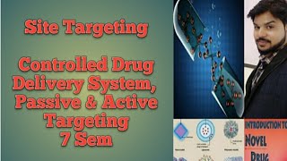 CRDDS Part 05 Site Targeting Controlled Drug Delivery System Passive and Active Targeting [upl. by Dolan]