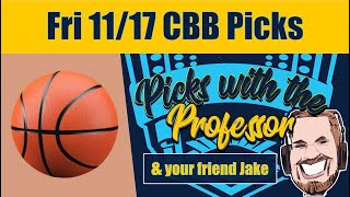 NCAAB CBB Friday 1117 Picks with the Professor November 17th College Basketball Predictions [upl. by Yrannav875]