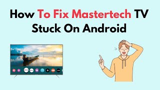 How to Fix Mastertech TV Stuck On Android [upl. by Pape245]