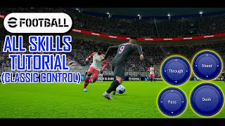 eFootball 2024  ALL SKILLS TUTORIAL  CLASSIC CONTROL [upl. by Kcirdez853]