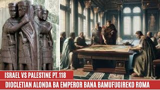 ISRAEL  PALESTINE WAR PT 118 DIOCLETIAN ALONDA BA EMPEROR BANA BAMUFUGIREKO ROMA [upl. by Nelon]