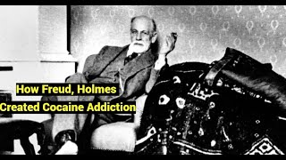 Cocaine How Freud starts 2410 Holmes Created Addiction [upl. by Showker]