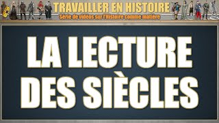 Travailler en Histoire  La lecture des siècle [upl. by Llekcir]