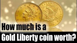 How much is a Gold Liberty Coin worth [upl. by Enomrej92]