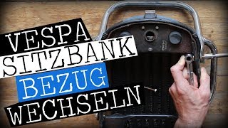 Vespa Sitzbank neu beziehen  Sitzbankbezug wechseln [upl. by Wesley228]