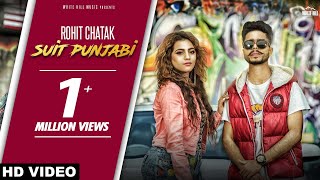 Suit Punjabi Full Song  Rohit Chatak [upl. by Aztiray]