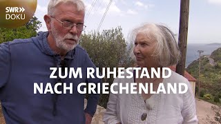 Wenn Rentner auswandern  Zum Ruhestand nach Griechenland  SWR Doku [upl. by Dnalel851]