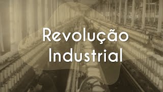 Revolução Industrial  Brasil Escola [upl. by Catriona20]