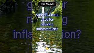 Are Chia Seeds good for reducing inflammation [upl. by Toblat]