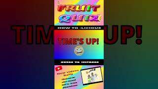 AM THINKING 3X 🤔🤔🤔 FQHTL 90 fruitquiz fruitsfacts [upl. by Esnahc]