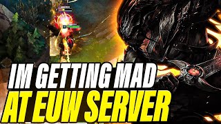 Taking my Yasuo to EUW was a mistake This server is making me mad [upl. by Kikelia]