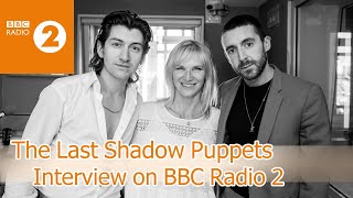 What makes The Last Shadow Puppets tick  TLSP on Jo Whiley BBC Radio 2 [upl. by Lewanna]