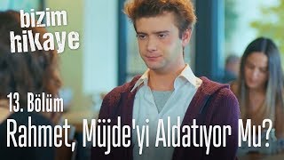 Rahmet Müjdeyi aldatıyor mu  Bizim Hikaye 13 Bölüm [upl. by Armillda7]