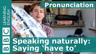 Pronunciation Have to [upl. by Annavas]