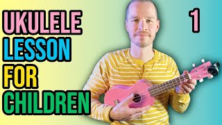 Ukulele Lesson For Children  Part 1  Absolute Beginner Series [upl. by Neuburger]