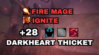 28 Darkheart Thicket Fortified  Fire Mage Ignite Build [upl. by Stutsman]