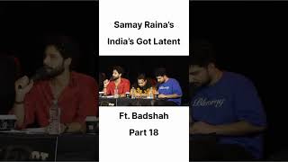 SAMAY RAINA BADSHAH EPISODE SAMAY RAINA ROAST INDIAS GOT LATENT samayraina indiasgotlatent [upl. by Sydney654]