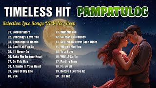 PAMPATULOG 2024  2 hours of Beautiful Music For Deep Sleep  Best Old Love Songs Female Version [upl. by Artimas734]