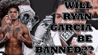 Will Ryan Garcia Get Banned From Boxing [upl. by Nodla]