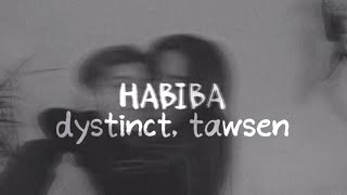 dystinct tawsen  HABIBA slowed [upl. by Erdeid]