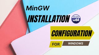 MinGW installation and configuration in windows 11 [upl. by Nocam]