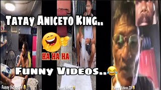 Tatay Aniceto King Funny Videos p1 [upl. by Alisia]