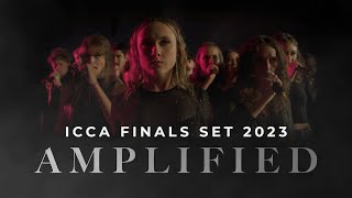 quotRISINGquot ICCA 2023 Finals Set  Amplified A Cappella [upl. by Wagstaff]