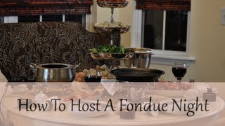 How To Host A Fondue Party [upl. by Epp798]