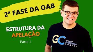 2ª Fase da OAB  Estrutura da Apelação  Parte 1 [upl. by Edecrem]