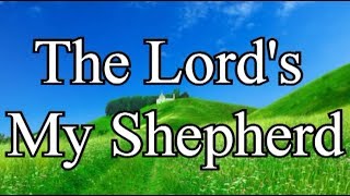 The Lords My Shepherd  23rd Psalm  Aileen Gilchrist  Hymn  Lyrics [upl. by Ahsimed135]