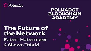 El Futuro de la Red  Polkadot Blockchain Academy 2023 [upl. by Lupee]