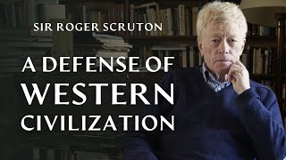 Sir Roger Scruton “A Thing Called Civilization” [upl. by Dulcle]