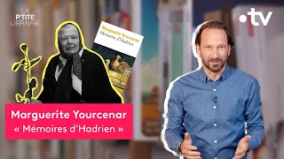 MARGUERITE YOURCENAR  MÉMOIRES DHADRIEN  LA PTITE LIBRAIRIE [upl. by Hyacintha]